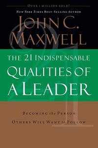 The 21 Indispensable Qualities of a Leader  by Aleathea Dupree
