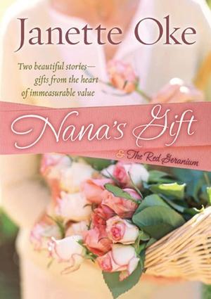 Nana's Gift: And the Red Geranium, by Aleathea Dupree Christian Book Reviews And Information