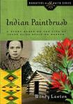 Indian Paintbrush, A Story Based on the Life of Young Eliza Spalding Warren by Aleathea Dupree