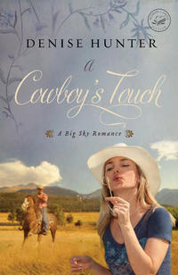 A Cowboy's Touch A Big Sky Romance by  
