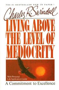 Living Above the Level of Mediocrity  by Aleathea Dupree