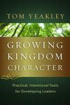 Growing Kingdom Character: Practical, Intentional Tools for Developing Leaders,  by Aleathea Dupree