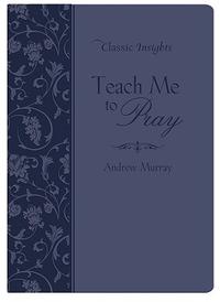 Teach Me to Pray  by  