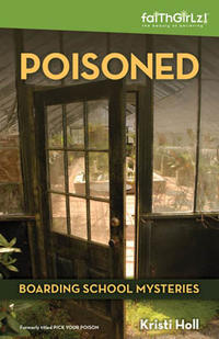 Poisoned (Faithgirlz! / Boarding School Mysteries)  by  