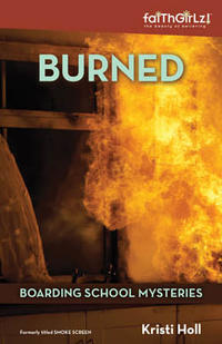 Burned (Faithgirlz! / Boarding School Mysteries)  by  