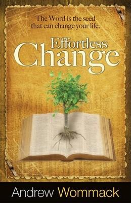 Effortless Change: The Word Is the Seed That Can Change Your Life, by Aleathea Dupree Christian Book Reviews And Information