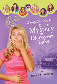 Camp Club Girls & the Mystery at Discovery Lake  by  