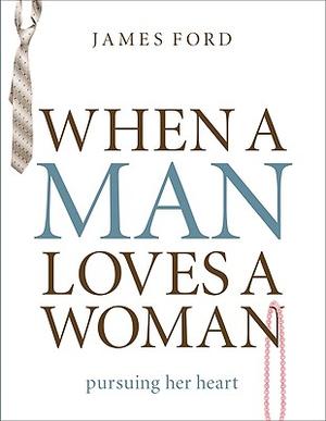 When a Man Loves a Woman: Pursuing Her Heart, by Aleathea Dupree Christian Book Reviews And Information