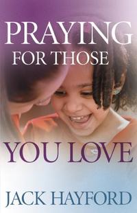 Praying for Those You Love  by  