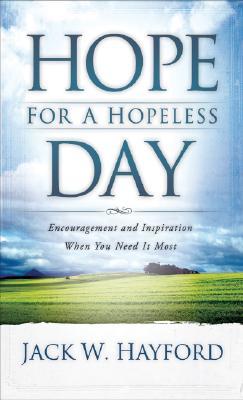 Hope for a Hopeless Day: Encouragement and Inspiration When You Need it Most, by Aleathea Dupree Christian Book Reviews And Information