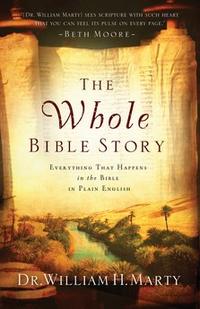 Whole Bible Story, The: Everything That Happens in the Bible in Plain English  by  