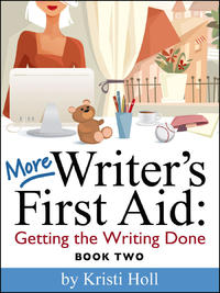 More Writer's First Aid: Getting the Writing Done (Volume 1)  by  