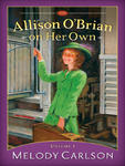 Allison O'Brian on Her Own,  by Aleathea Dupree