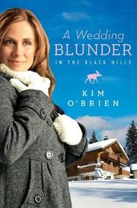 A Wedding Blunder in the Black Hills  by  