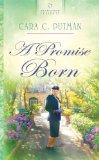 A Promise Born (HEARTSONG PRESENTS - HISTORICAL)  by  