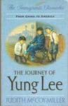 The Journey of Yung Lee: From China to America (Immigrant's Chronicles #4),  by Aleathea Dupree