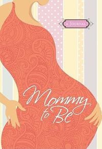Mommy to Be Journal  by  