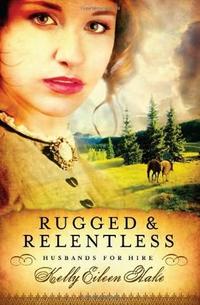 Rugged and Relentless (Husbands for Hire)  by Aleathea Dupree