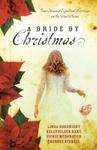A Bride by Christmas: An Irish Bride for Christmas/An English Bride Goes West/The Cossack Bride/Little Dutch Bride (Inspirational Christmas Romance Collection),  by Aleathea Dupree