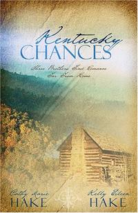 Kentucky Chances: Last Chance/Chance of a Lifetime/Chance Adventure (Heartsong Novella Collection)  by Aleathea Dupree