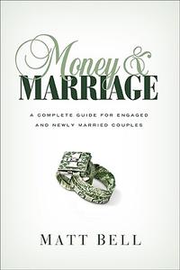 Money and Marriage: A Complete Guide for Engaged and Newly Married Couples  by  