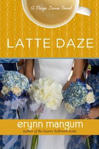Latte Daze: A Maya Davis Novel (Maya Davis Series)  by  