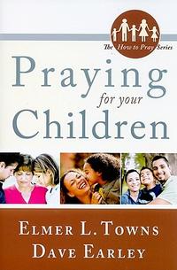 Praying for Your Children (The How to Pray Series)  by  