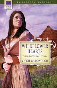 Wildflower Hearts: Wild at Heart/Outlaw Heart/Straight for the Heart (Romancing America: North Dakota)  by  