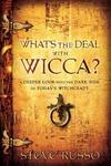 What's the Deal With Wicca?: A Deeper Look into the Dark Side of Today's Witchcraft,  by Aleathea Dupree