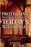 Protecting Your Teen from Today's Witchcraft: A Parent's Guide to Confronting Wicca and the Occult,  by Aleathea Dupree