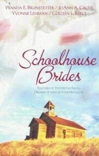 Schoolhouse Brides: The Reluctant Schoolmarm/School Bells and Wedding Bells/Dear Teacher/Prairie Schoolmarm (Heartsong Novella Collection)  by Aleathea Dupree