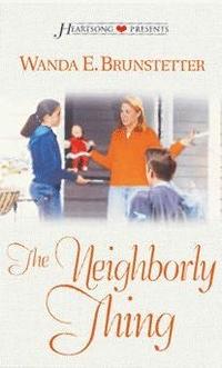 The Neighborly Thing  by Aleathea Dupree