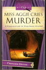 Miss Aggie Cries Murder  by Aleathea Dupree