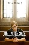 Digital Disciple: Real Christianity in a Virtual World,  by Aleathea Dupree