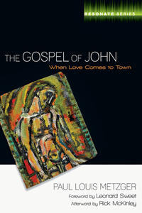 The Gospel of John: When Love Comes to Town  by  