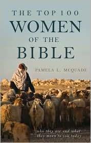 The Top 100 Women of the Bible (Top 100 Series)  by  