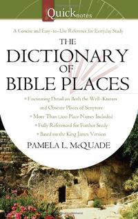 The QuickNotes Dictionary of Bible Places (QuickNotes Commentaries)  by Aleathea Dupree