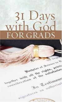 31 Days with God for Grads  by Aleathea Dupree