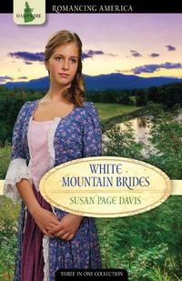 White Mountain Brides: Return to Love/A New Joy/Abiding Peace (Romancing America: New Hampshire)  by  