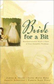 Bride for a Bit: From Pride to Bride/From Halter to Altar/From Alarming to Charming/From Carriage to Marriage (Inspirational Romance Collection)  by Aleathea Dupree