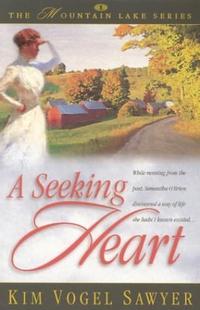 A Seeking Heart: (The Mountain Lake Series #1)  by Aleathea Dupree