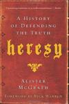 Heresy: A History of Defending the Truth,  by Aleathea Dupree