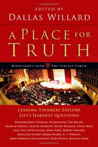 A Place for Truth: Leading Thinkers Explore Life's Hardest Questions  by Aleathea Dupree