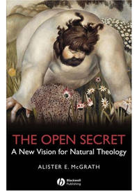 The Open Secret: A New Vision for Natural Theology  by Aleathea Dupree