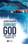 Dawkins' GOD: Genes, Memes, and the Meaning of Life,  by Aleathea Dupree