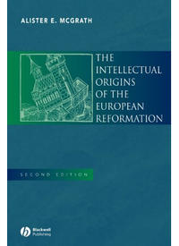 The Intellectual Origins of the European Reformation  by Aleathea Dupree