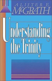 Understanding the Trinity  by Aleathea Dupree