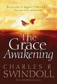 The Grace Awakening: Believing in grace is one thing. Living it is another  by  