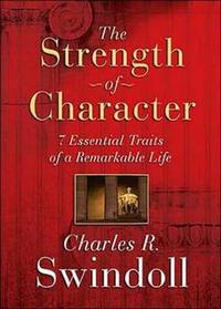 The Strength of Character: 7 Essential Traits of a Remarkable Life  by Aleathea Dupree