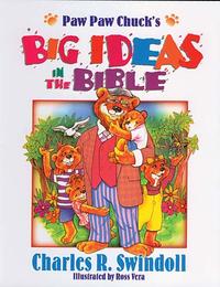 Paw Paw Chuck's Big Ideas In The Bible  by Aleathea Dupree